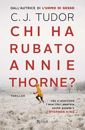 Chi ha rubato Annie Thorne? by C.J. Tudor
