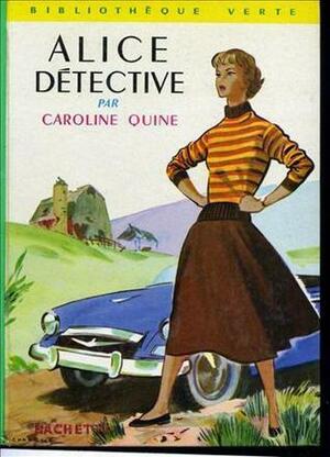 Alice Détective by Carolyn Keene, Caroline Quine