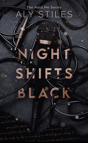 Night Shifts Black by Aly Stiles