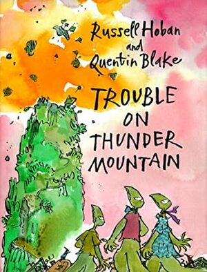 Trouble on Thunder Mountain by Russell Hoban, Quentin Blake