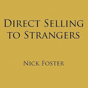 Direct Selling to Strangers by Nick Foster