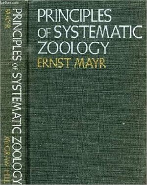 Principles of Systematic Zoology by Ernst W. Mayr