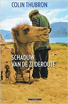 Schaduw van de Zijderoute by Colin Thubron