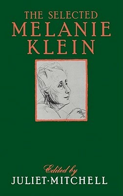 Selected Melanie Klein by Melanie Klein