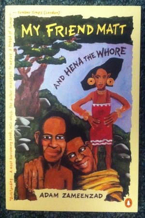 My Friend Matt and Hena the Whore by Adam Zameenzad