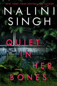 Quiet in Her Bones by Nalini Singh