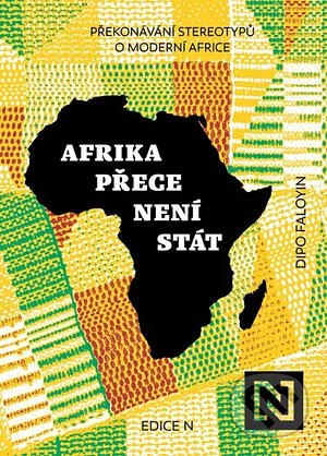 Afrika přece není stát: Překonávání stereotypů o moderní Africe by Dipo Faloyin