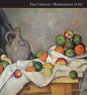 Paul Cézanne Masterpieces of Art by Julian Beecroft