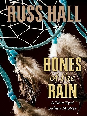 Bones of the Rain by Russ Hall
