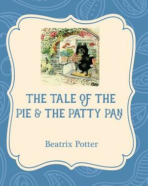 The Tale of the Pie and the Patty Pan by Beatrix Potter