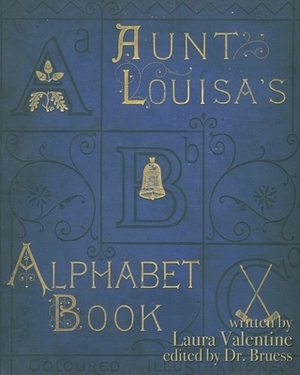 Aunt Louisa's Alphabet Book by Laura Valentine