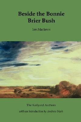 Beside the Bonnie Brier-Bush by Ian Maclaren