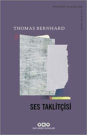 Ses Taklitçisi by Thomas Bernhard