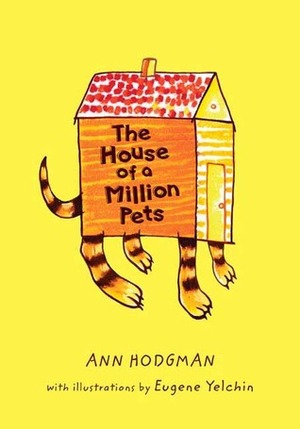 The House of a Million Pets by Eugene Yelchin, Ann Hodgman