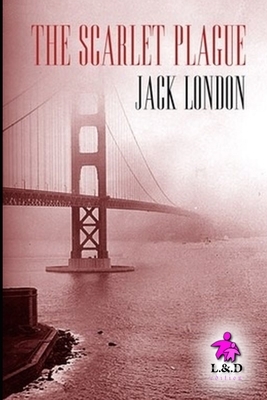 The Scarlet Plague by Jack London