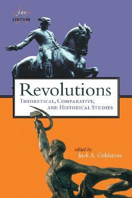 Revolutions: Theoretical, Comparative, and Historical Studies by Jack A. Goldstone