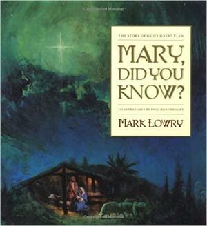 Mary, Did You Know?: The Story of God's Great Plan by Mark Lowry