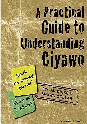 Practical Guide to Understanding Ciyawo by Ian Dicks, Shawn Dollar