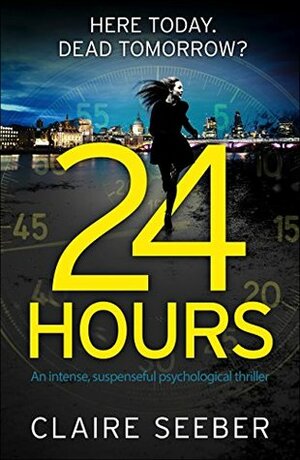 24 Hours by Claire Seeber