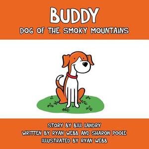 Buddy: Dog of the Smoky Mountains by Ryan Webb, Bill Landry, Sharon Poole