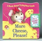 More Cheese, Please!: A Book about Trying New Foods With Magnet and Magnetic Clasp by Sue Kueffner