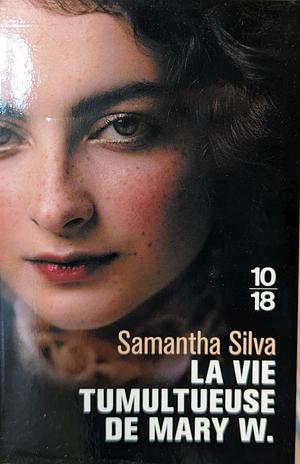 La vie tumultueuse de Mary W. by Samantha Silva