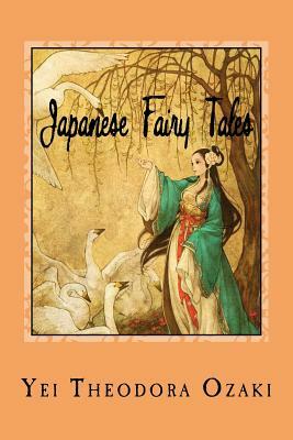 Japanese Fairy Tales by Yei Theodora Ozaki