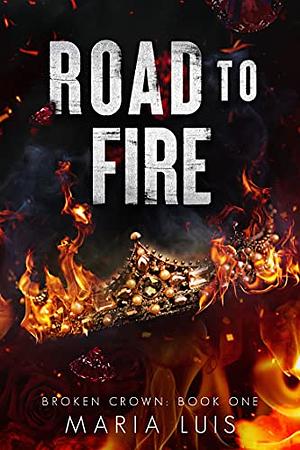 Road to Fire by Maria Luis