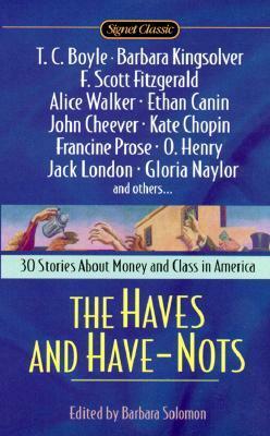 The Haves and Have Nots by Various, Barbara H. Solomon