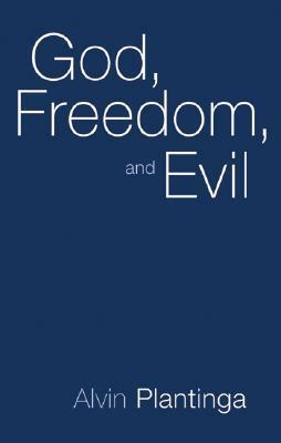 God, Freedom, and Evil by Alvin Plantinga