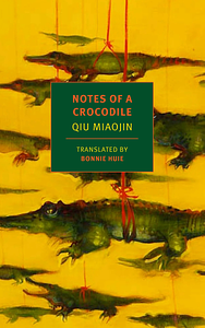 Notes From A Crocodile by Qiu Miaojin