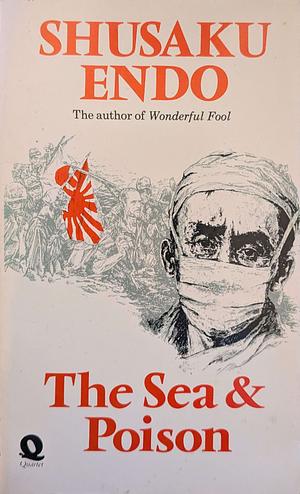 The Sea and Poison by Shūsaku Endō