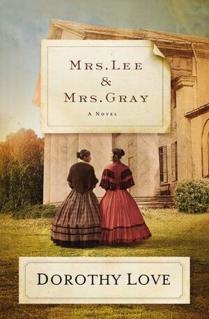 Mrs. Lee and Mrs. Gray by Dorothy Love