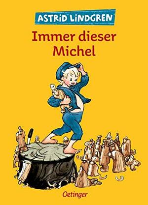 Immer dieser Michel by Astrid Lindgren