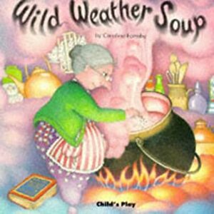 Wild Weather Soup by Caroline Formby