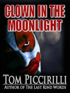 Clown in the Moonlight by Tom Piccirilli