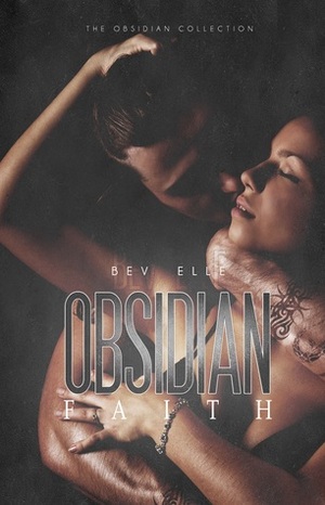 Obsidian Faith by Bev Elle