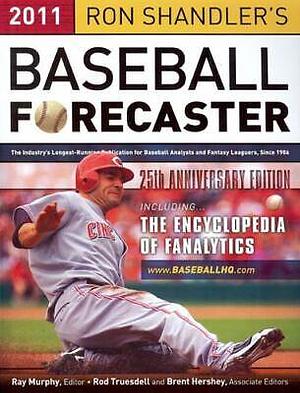 Ron Shandler's Baseball Forecaster 2011 by Ray Murphy, Rod Truesdell, Brent Hershey