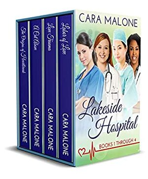 Lakeside Hospital: Books 1 through 4 by Cara Malone