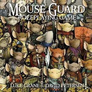 Mouse Guard: Roleplaying Game by David Petersen, Luke Crane