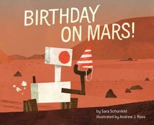 Birthday on Mars! by Sara Schonfeld, Andrew J. Ross