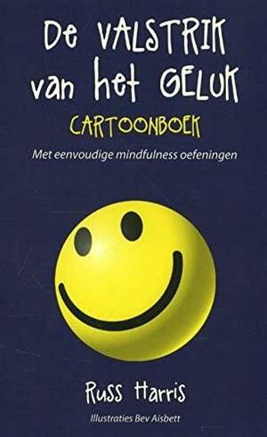 De valstrik van het geluk: cartoonboek by Russ Harris