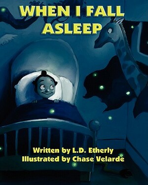 When I Fall Asleep by L. D. Etherly