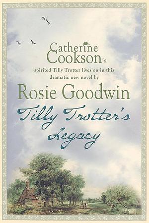 Tilly trotters legacy  by Rosie Goodwin