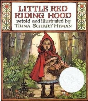 Little Red Riding Hood by Johann Grimm, Trina Schart Hyman, Wilhelm Grimm