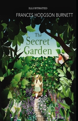 The Secret Garden Illustrated by Frances Hodgson Burnett