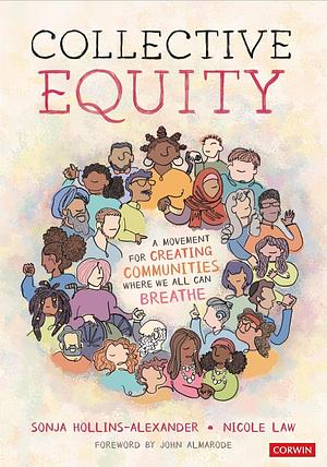 Collective Equity A Movement for Creating Communities Where We All Can Breathe by Sonja Hollins-Alexander