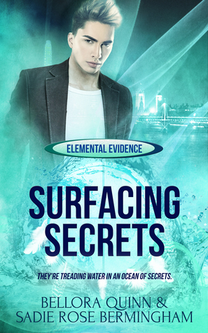 Surfacing Secrets by Sadie Rose Bermingham, Bellora Quinn