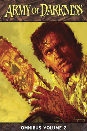 Army of Darkness Omnibus Volume 2 by Fernando Blanco, Mike Raicht, Kevin Sharpe, James Kuhoric