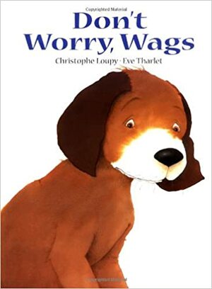 Don't Worry, Wags by Christophe Loupy